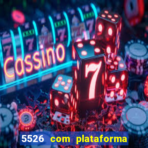 5526 com plataforma de jogos